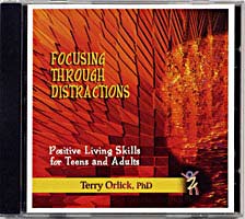 Focusing Through Distractions: Positive Living Skills for Teens and Adults