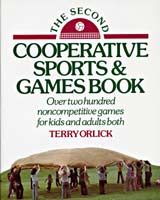 The Second Cooperative Sports and Games Book: Over Two Hundred Cooperative Games for Kids and Adults